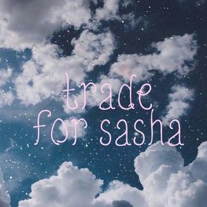trade for sasha ❤️